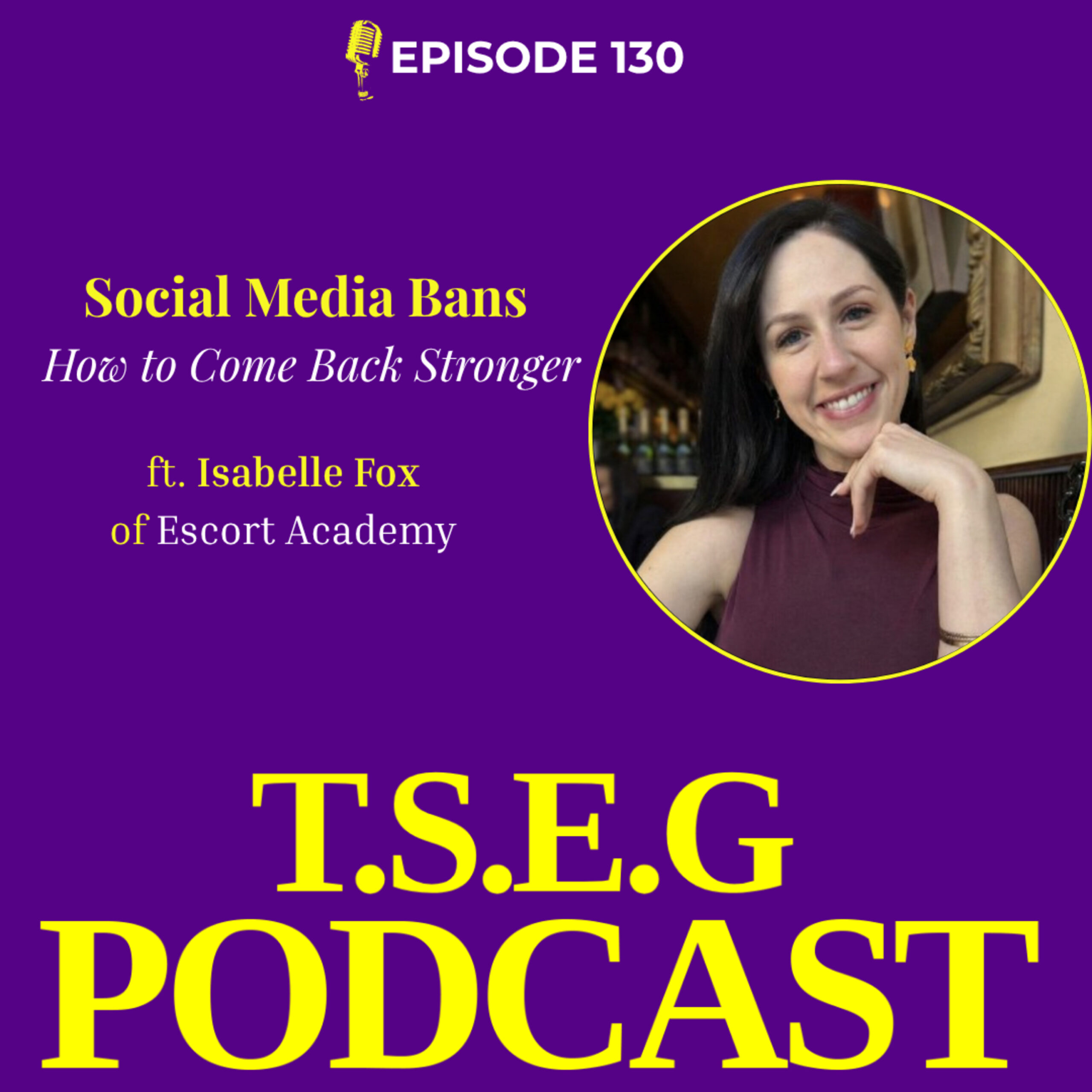 Episode 130 – Social Media Bans (How to Come Back Stronger)